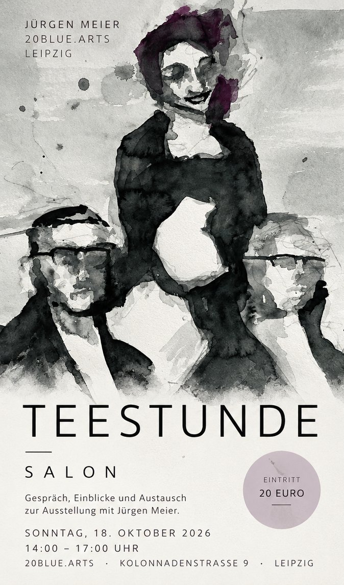 Plakat TEESTUNDE Salon von Jürgen Meier: Aquarell einer Frau mit violettem Haar und zwei Männern mit Brille in Grau- und Schwarztönen. Sonntag, 18. Oktober 2026, 14:00–17:00 Uhr, Eintritt 20 Euro, 20blue.arts, Kolonnadenstraße 9, Leipzig